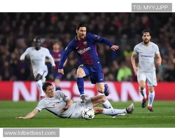 中超激情对决巴萨与切尔西战成平局全场精彩瞬间回顾